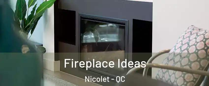  Fireplace Ideas Nicolet - QC