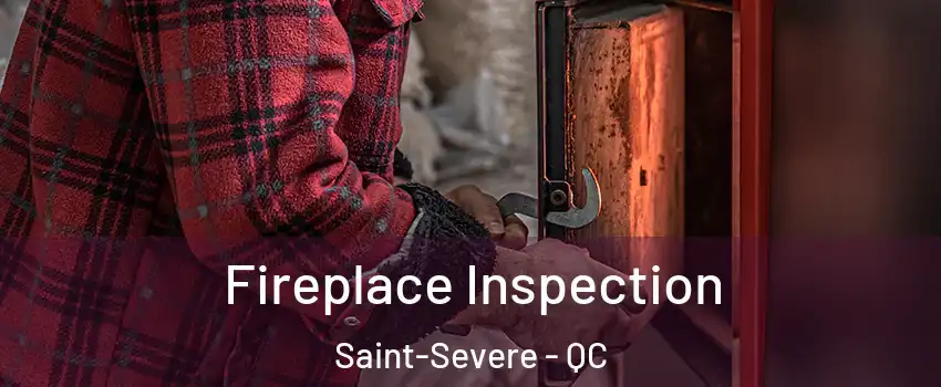 Fireplace Inspection Saint-Severe - QC