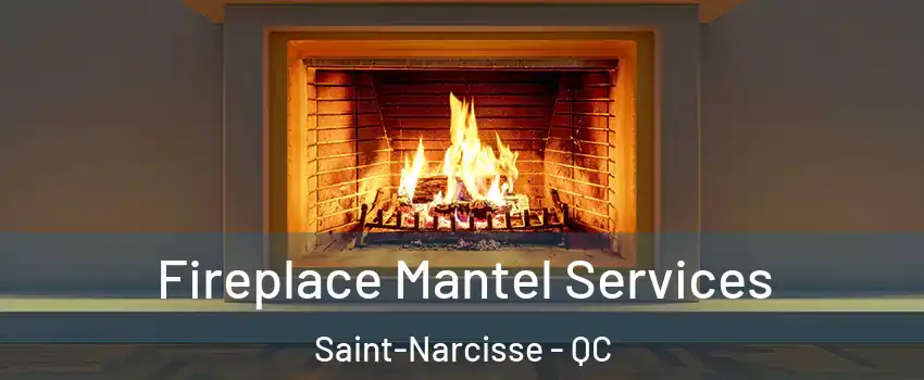  Fireplace Mantel Services Saint-Narcisse - QC