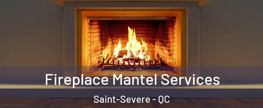  Fireplace Mantel Services Saint-Severe - QC