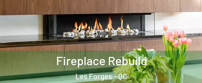  Fireplace Rebuild Les Forges - QC