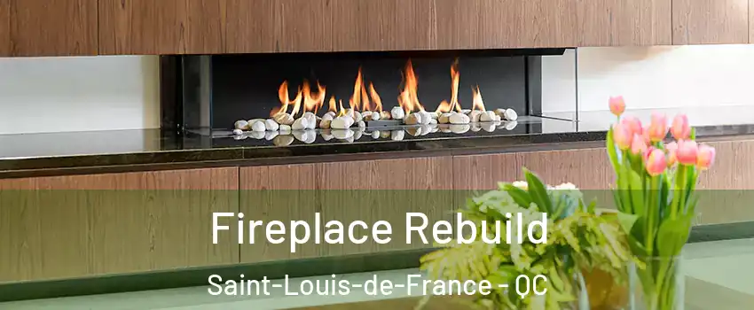  Fireplace Rebuild Saint-Louis-de-France - QC