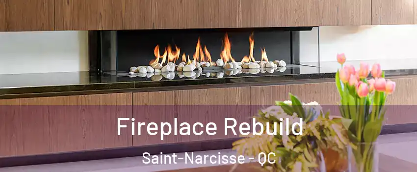  Fireplace Rebuild Saint-Narcisse - QC