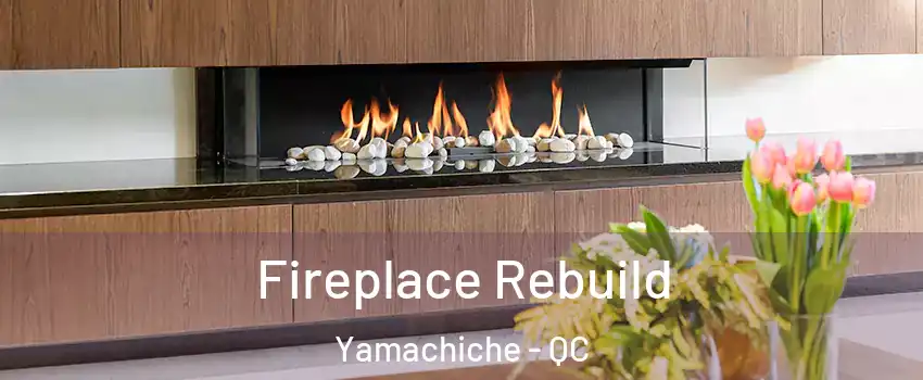  Fireplace Rebuild Yamachiche - QC