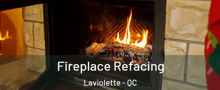  Fireplace Refacing Laviolette - QC