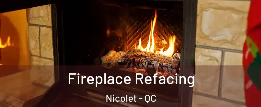  Fireplace Refacing Nicolet - QC