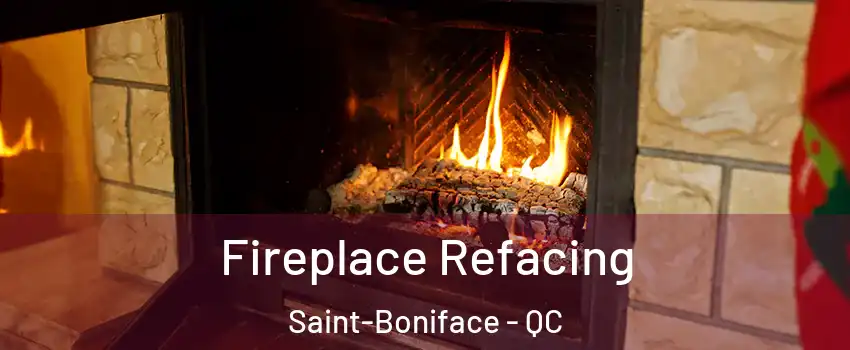  Fireplace Refacing Saint-Boniface - QC