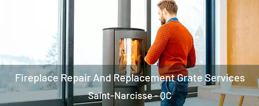 Fireplace Repair And Replacement Grate Services Saint-Narcisse - QC