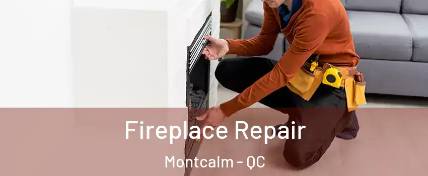  Fireplace Repair Montcalm - QC