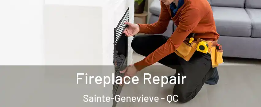  Fireplace Repair Sainte-Genevieve - QC