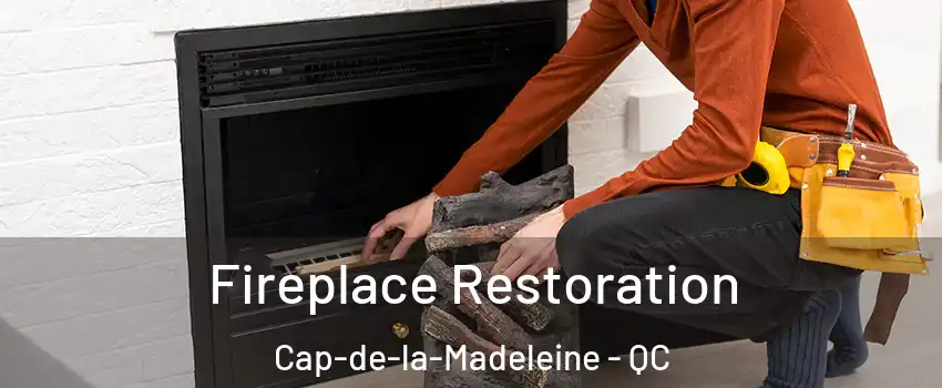  Fireplace Restoration Cap-de-la-Madeleine - QC