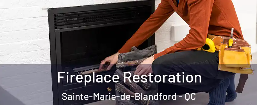  Fireplace Restoration Sainte-Marie-de-Blandford - QC