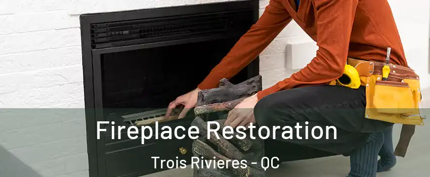 Fireplace Restoration Trois Rivieres - QC