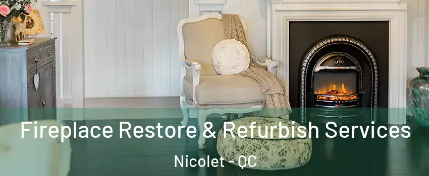 Fireplace Restore & Refurbish Services Nicolet - QC