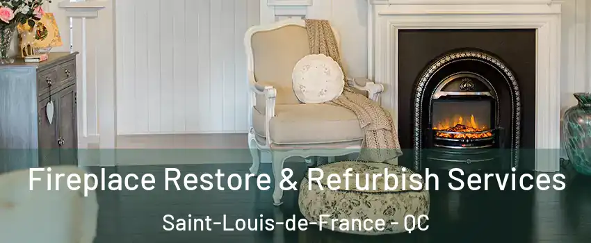Fireplace Restore & Refurbish Services Saint-Louis-de-France - QC