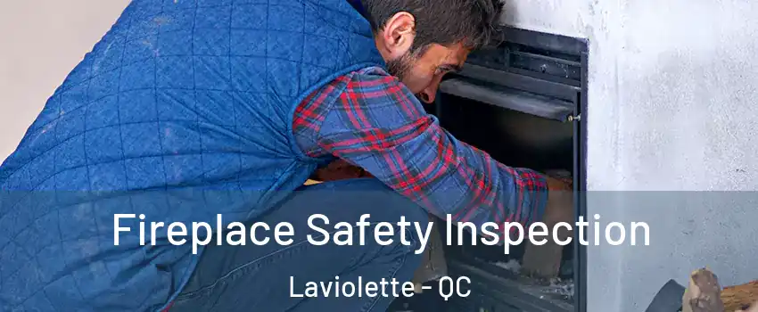 Fireplace Safety Inspection Laviolette - QC