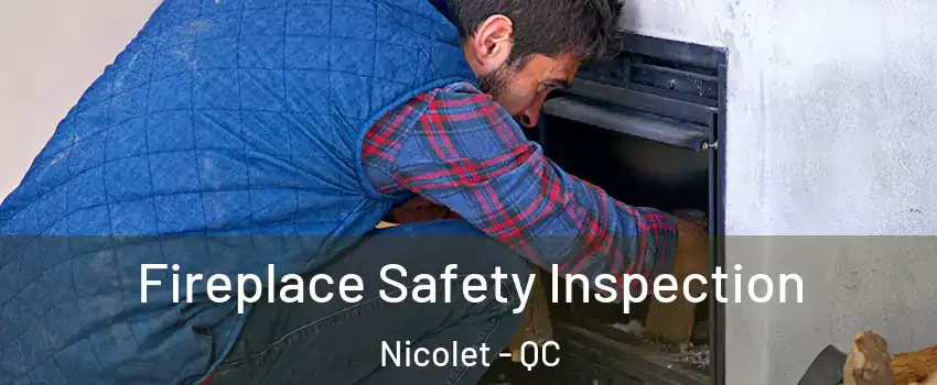  Fireplace Safety Inspection Nicolet - QC