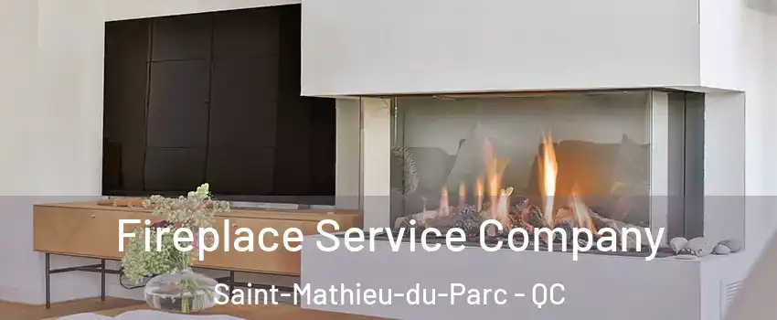 Fireplace Service Company Saint-Mathieu-du-Parc - QC