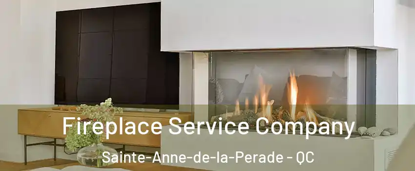 Fireplace Service Company Sainte-Anne-de-la-Perade - QC