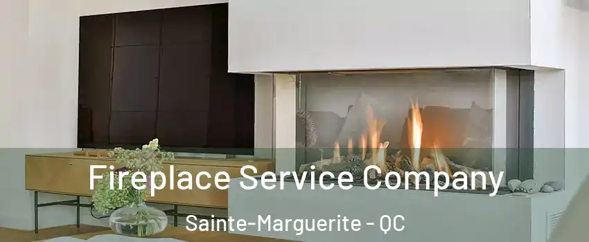 Fireplace Service Company Sainte-Marguerite - QC