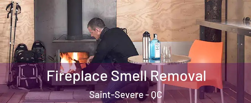  Fireplace Smell Removal Saint-Severe - QC