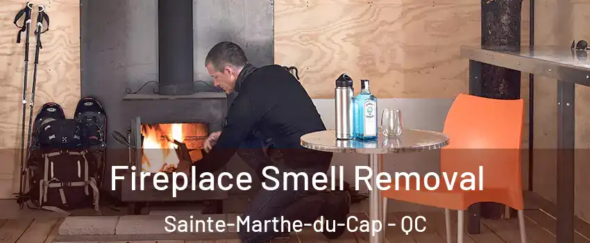  Fireplace Smell Removal Sainte-Marthe-du-Cap - QC
