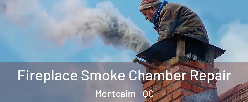  Fireplace Smoke Chamber Repair Montcalm - QC