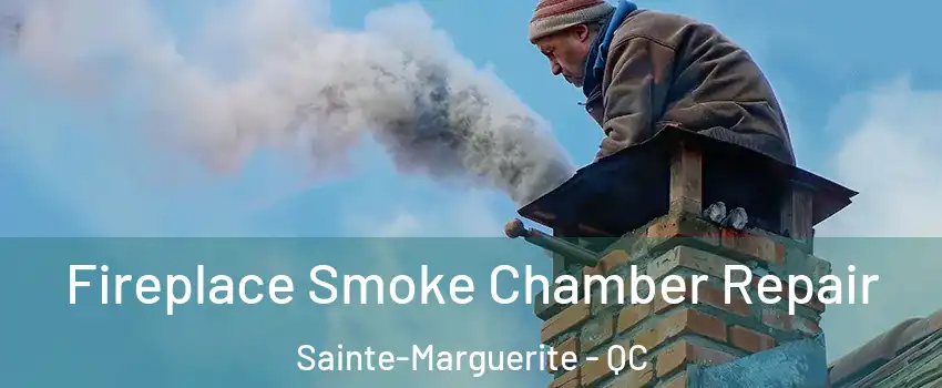  Fireplace Smoke Chamber Repair Sainte-Marguerite - QC