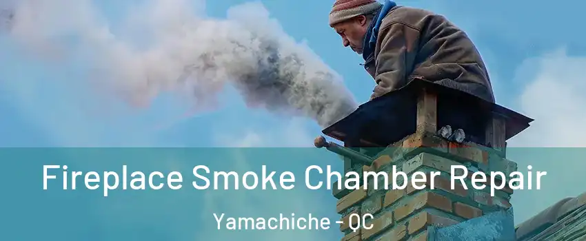  Fireplace Smoke Chamber Repair Yamachiche - QC