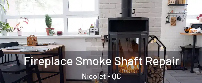  Fireplace Smoke Shaft Repair Nicolet - QC