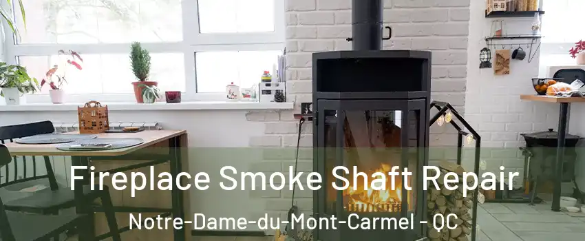  Fireplace Smoke Shaft Repair Notre-Dame-du-Mont-Carmel - QC