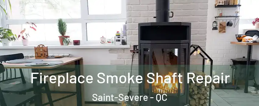  Fireplace Smoke Shaft Repair Saint-Severe - QC