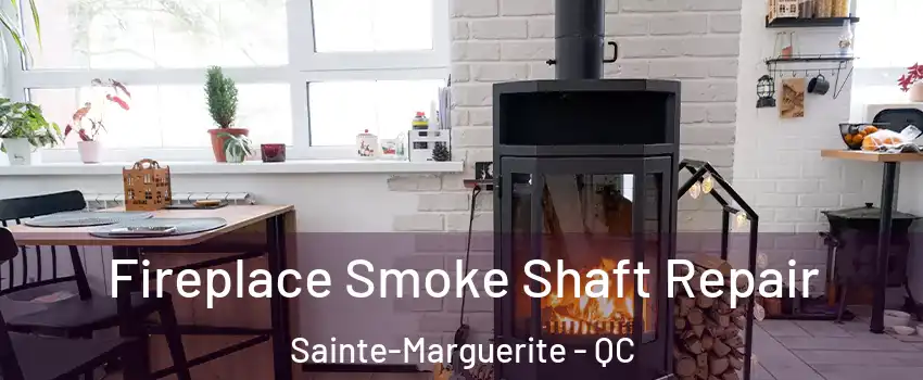  Fireplace Smoke Shaft Repair Sainte-Marguerite - QC