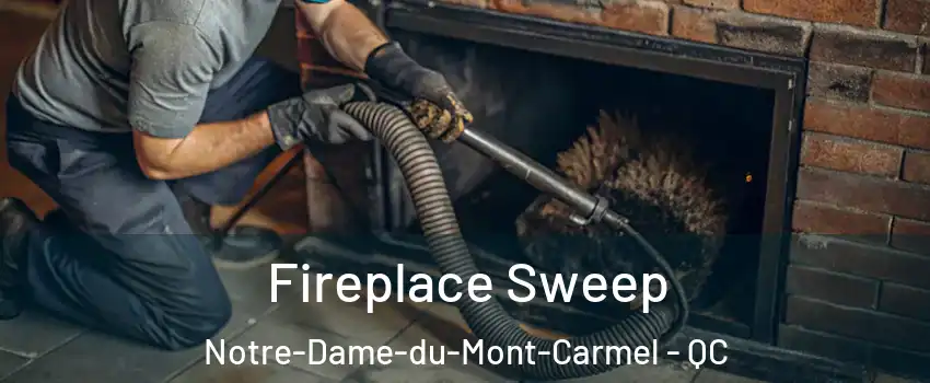  Fireplace Sweep Notre-Dame-du-Mont-Carmel - QC