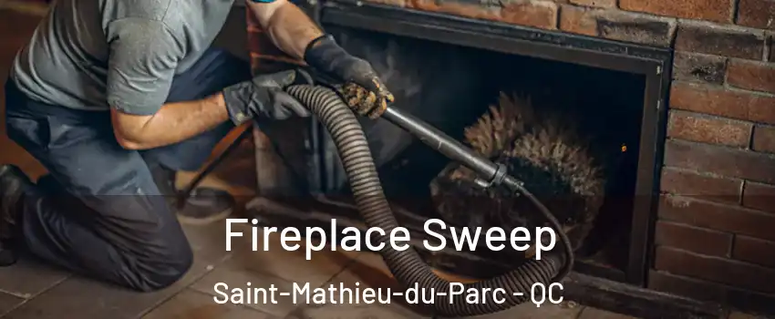  Fireplace Sweep Saint-Mathieu-du-Parc - QC
