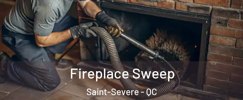  Fireplace Sweep Saint-Severe - QC