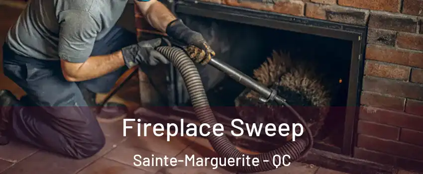  Fireplace Sweep Sainte-Marguerite - QC