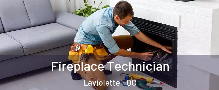 Fireplace Technician Laviolette - QC