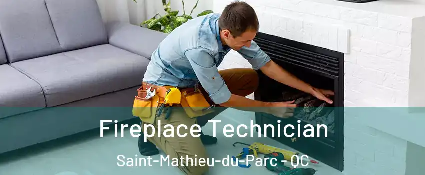 Fireplace Technician Saint-Mathieu-du-Parc - QC