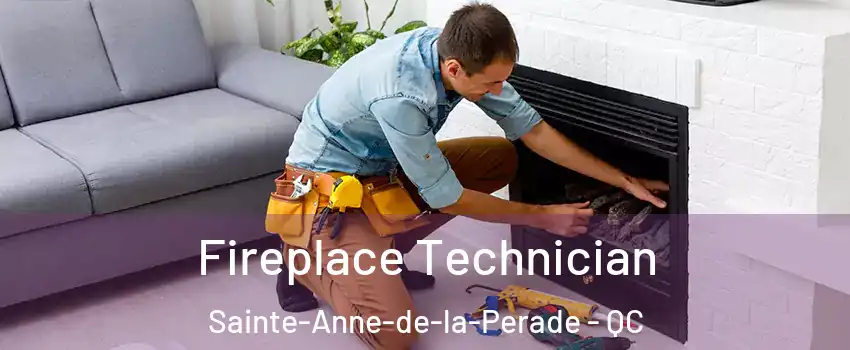 Fireplace Technician Sainte-Anne-de-la-Perade - QC
