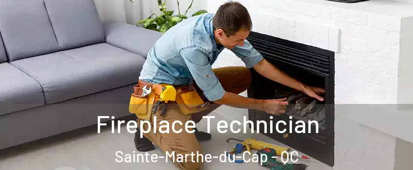 Fireplace Technician Sainte-Marthe-du-Cap - QC