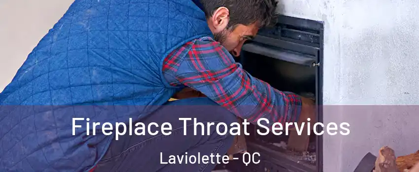  Fireplace Throat Services Laviolette - QC