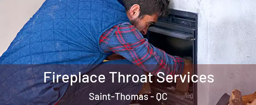  Fireplace Throat Services Saint-Thomas - QC