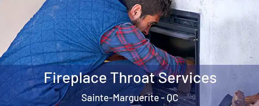  Fireplace Throat Services Sainte-Marguerite - QC