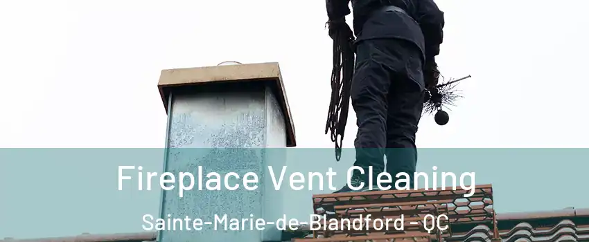 Fireplace Vent Cleaning Sainte-Marie-de-Blandford - QC