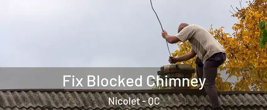  Fix Blocked Chimney Nicolet - QC