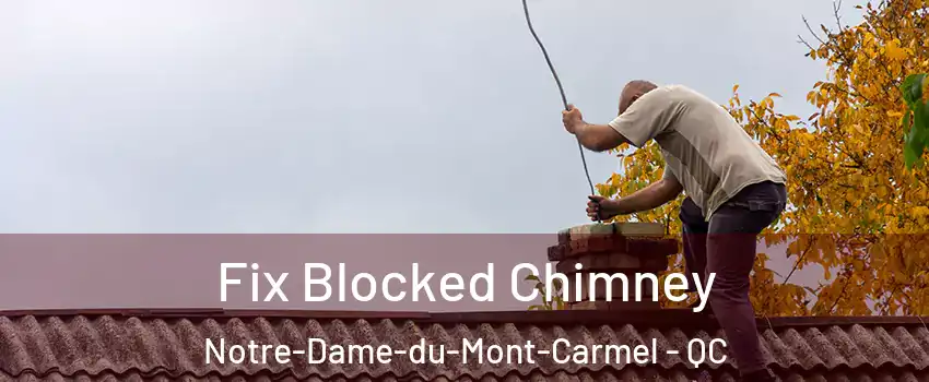  Fix Blocked Chimney Notre-Dame-du-Mont-Carmel - QC