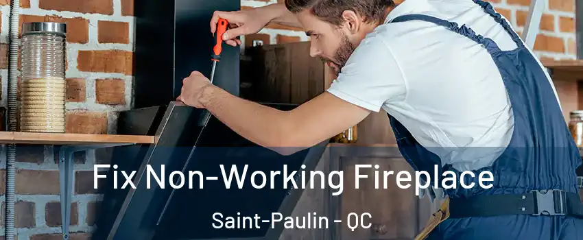  Fix Non-Working Fireplace Saint-Paulin - QC
