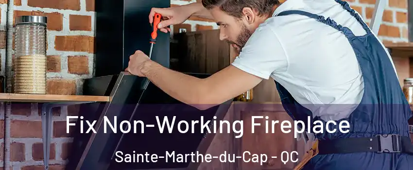  Fix Non-Working Fireplace Sainte-Marthe-du-Cap - QC