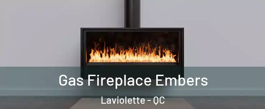  Gas Fireplace Embers Laviolette - QC